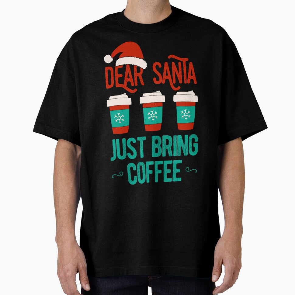 Dear Santa Just Bring Coffee Lover Christmas Gift by artworkbyrihen