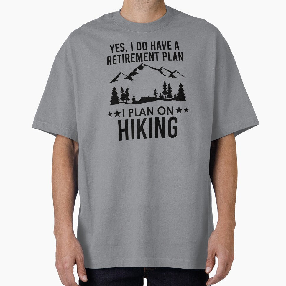 Yes I Do Have A Retirement Plan I Plan On Hiking by kmcollectible