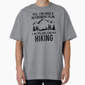 Yes I Do Have A Retirement Plan I Plan On Hiking by kmcollectible