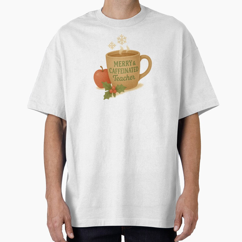 Merry & Caffeinated Teacher | Funny Christmas Coffee Lover T-Shirt by Just You Tee | Say It Loud, Wear It Proud