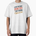 A Day Without Hiking Path Is Like Just Kidding - Cool & Funny Hiking Path Lover by Watsonarts