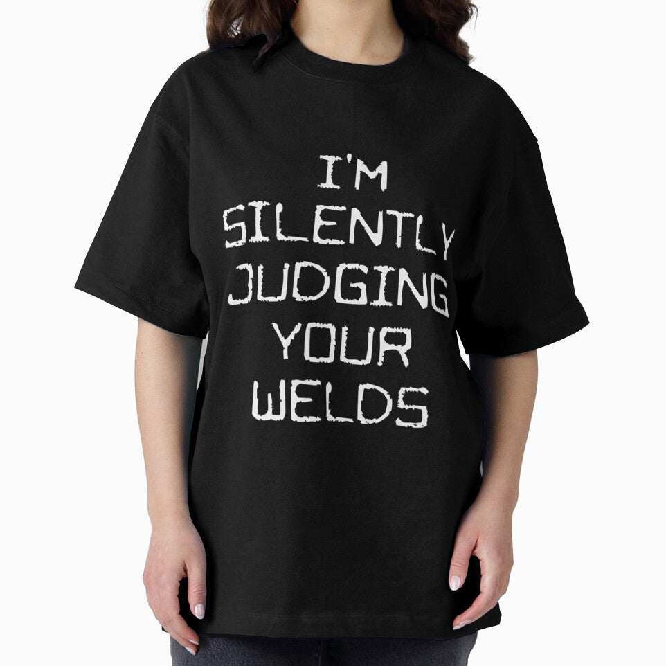 Im Silently Judging Your Welds by GeniusDesignArt