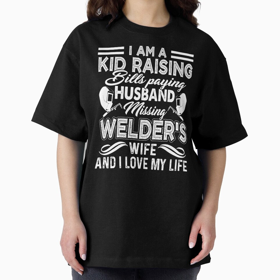 Welder's Wife I Love My Life by UnknownArtistt