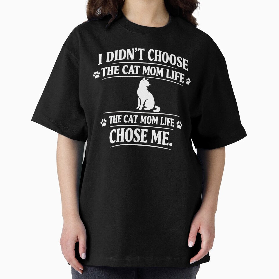 I Didn't Choose the Cat Mom Life the Cat Mom Life Chose Me — Funny Cat Mom Shirt by dogthingsclub