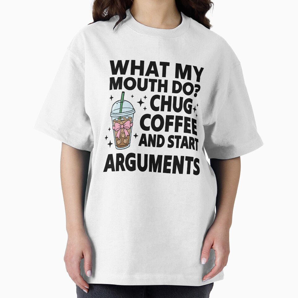 Caffeine Lover : What My Mouth Do Chug Coffee and Start Arguments by Merchall  store