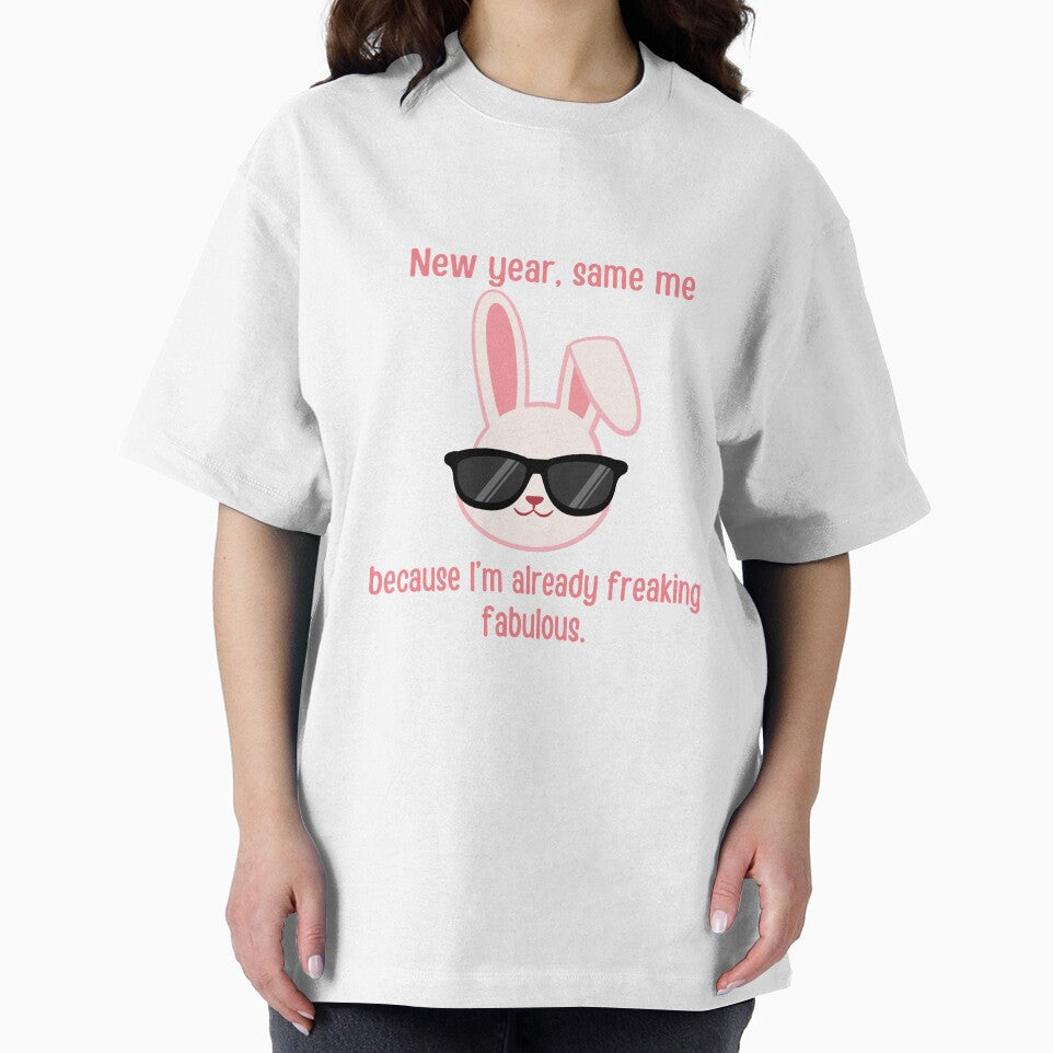 New year, same me, because I'm already freaking fabulous | New year jokes by PurpleWay
