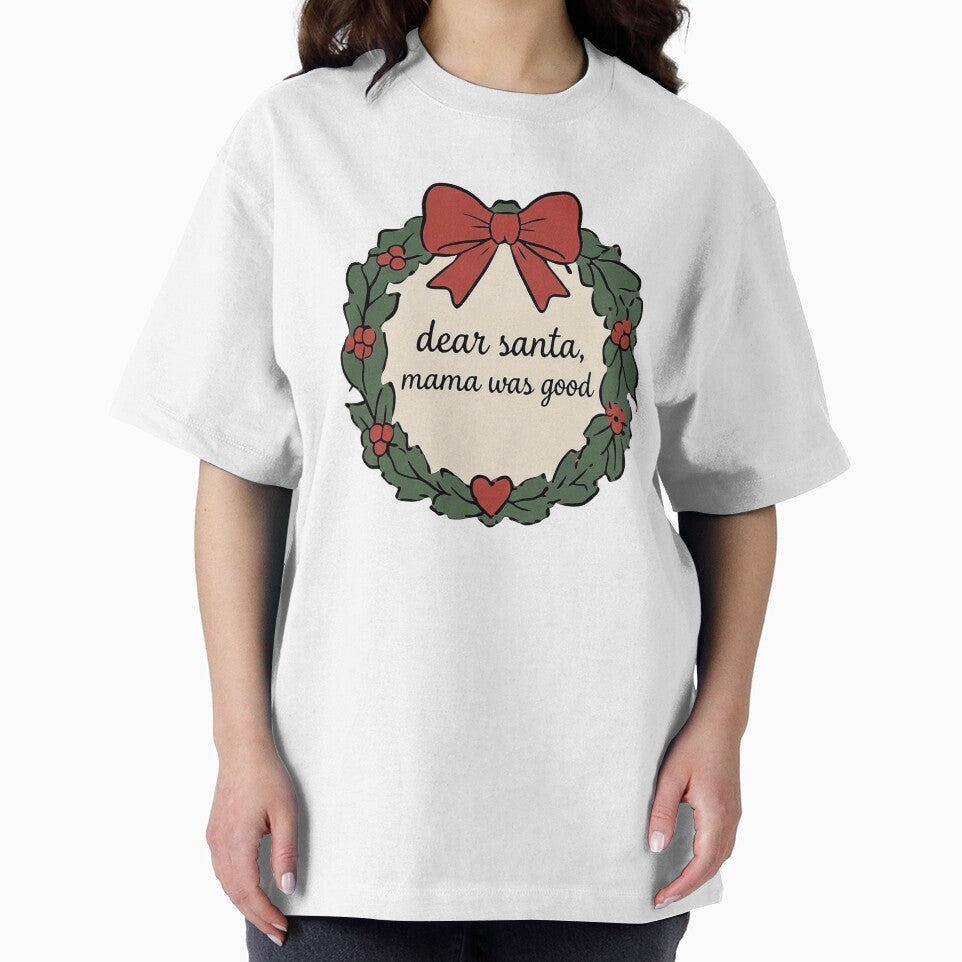 Dear Santa, Mama Was Good by LuloCreative