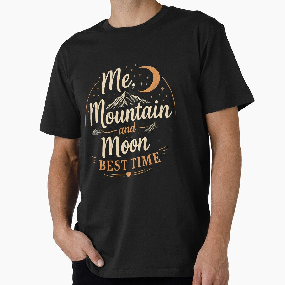 Me, Mountain, Moon best time - Camping by PrintSparkDesigns