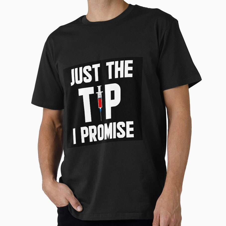 Just The Tip I Promise Funny Nurse Gift by Rdroberts84