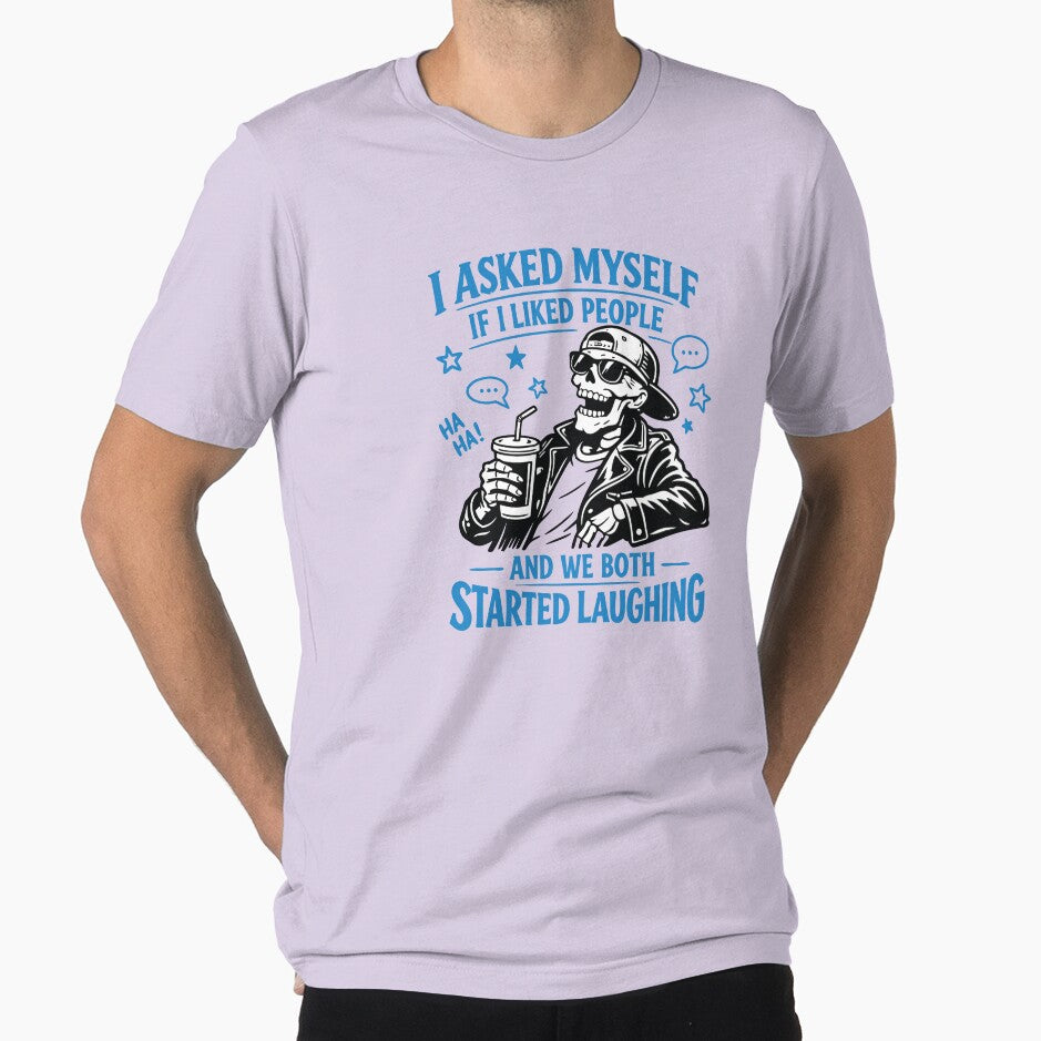 I Asked Myself If I Liked People and We Both Started Laughing – Funny Skeleton by PrintMastery