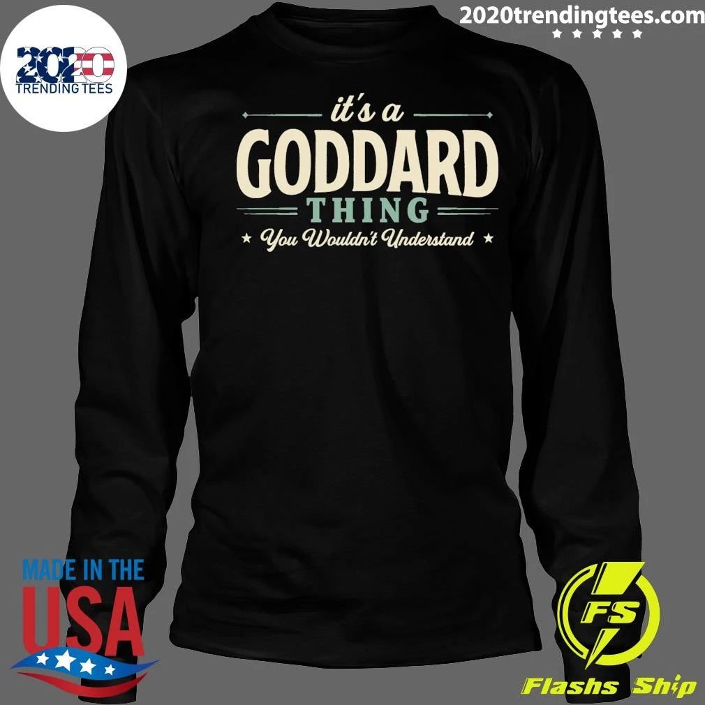 It’s A Goddard Thing You Wouldn’t Understand Tee Shirt