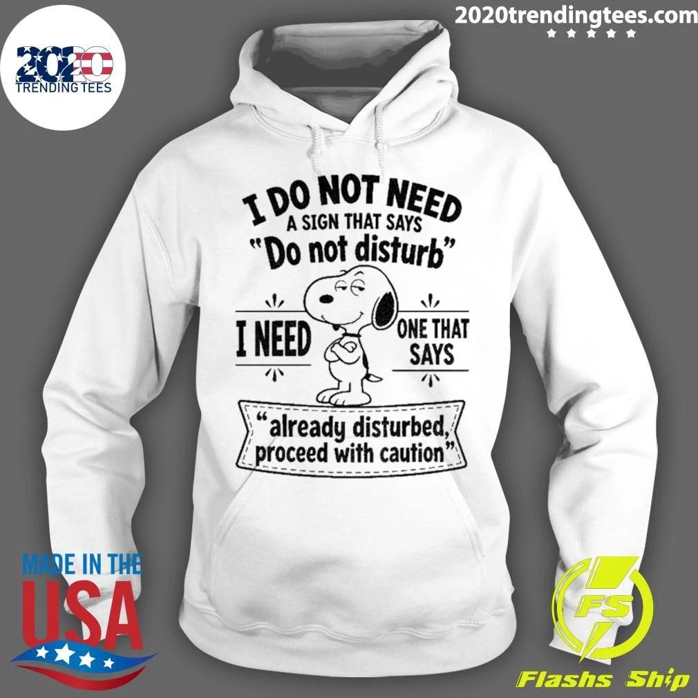 I Do Not Need A Sign That Says Do Not Disturb Proceed Shirt