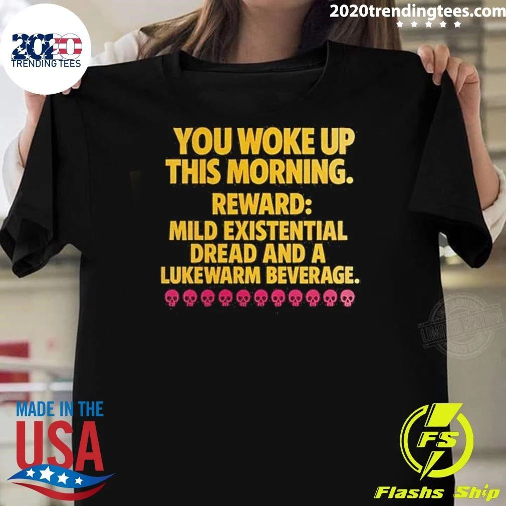New Achievement Mild Existential Dread And A Lukewarm Beverage Shirt
