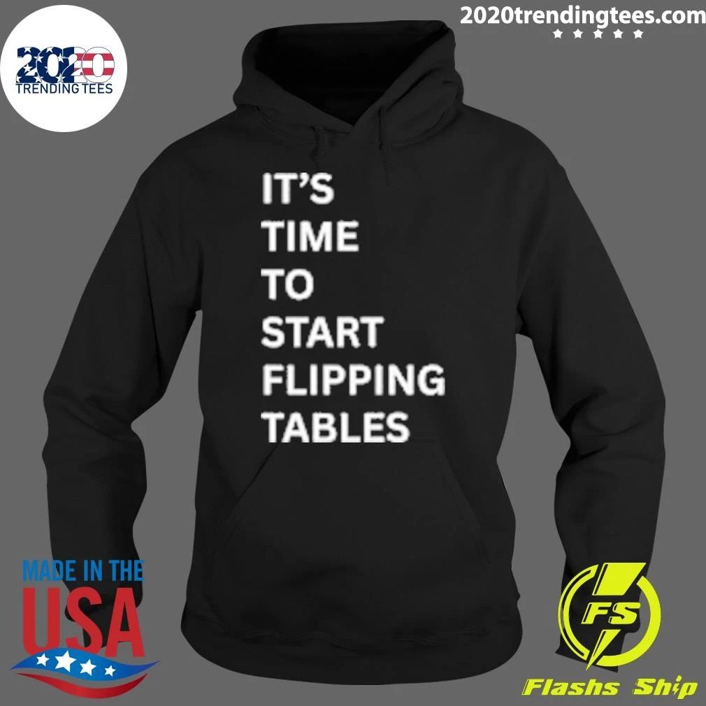 It’s Time To Start Flipping Tables Shirt
