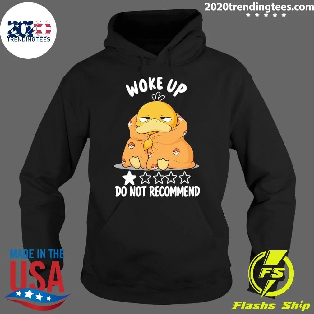 Psyduck Woke Up Do Not Recommend Shirt