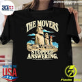The Movers Stopped Answering Easter Island Shirt