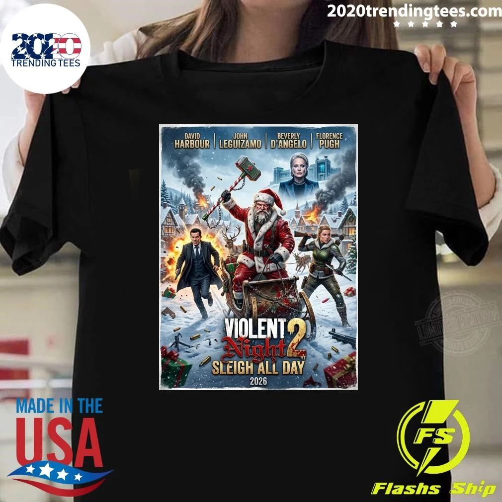 Violent Night 2 Sleigh All Day 2026 Christmas Shirt