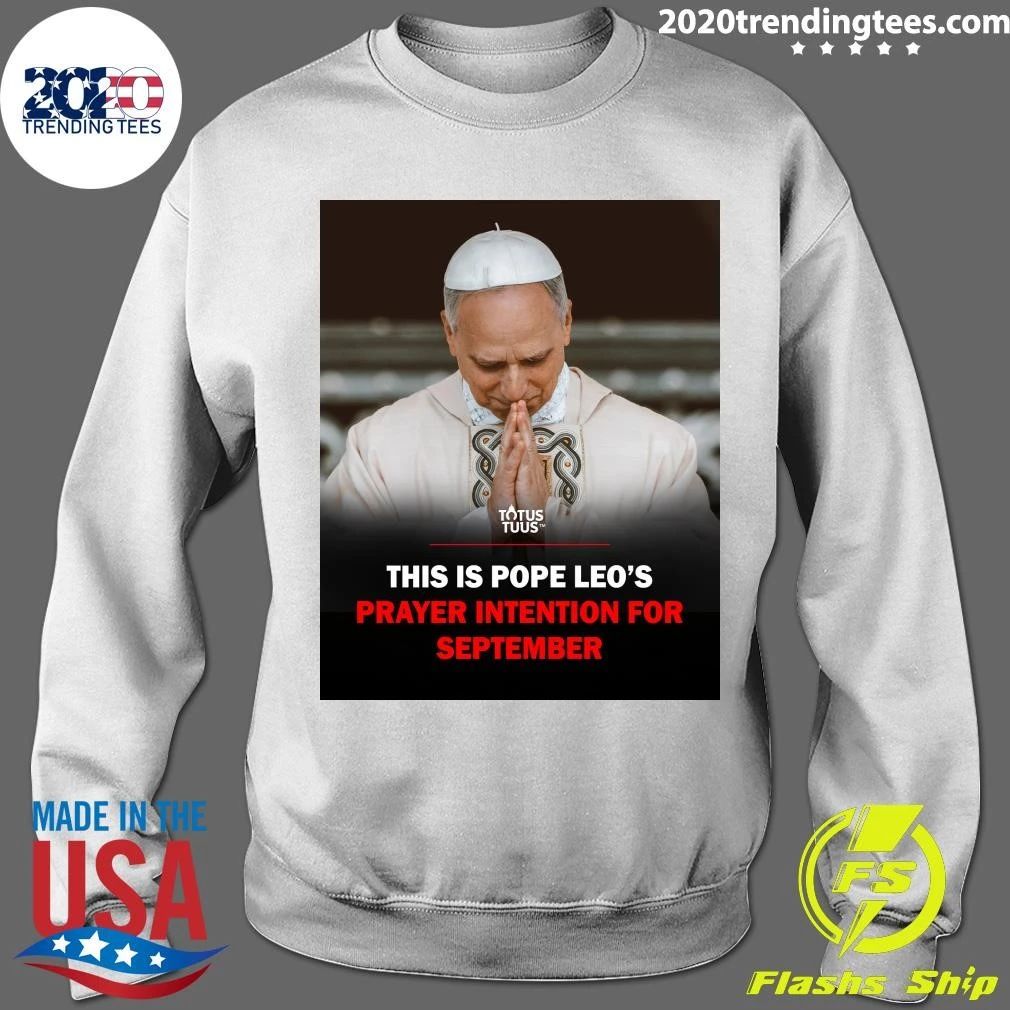 This Is Pope Leo’s Prayer Intention For September Shirt