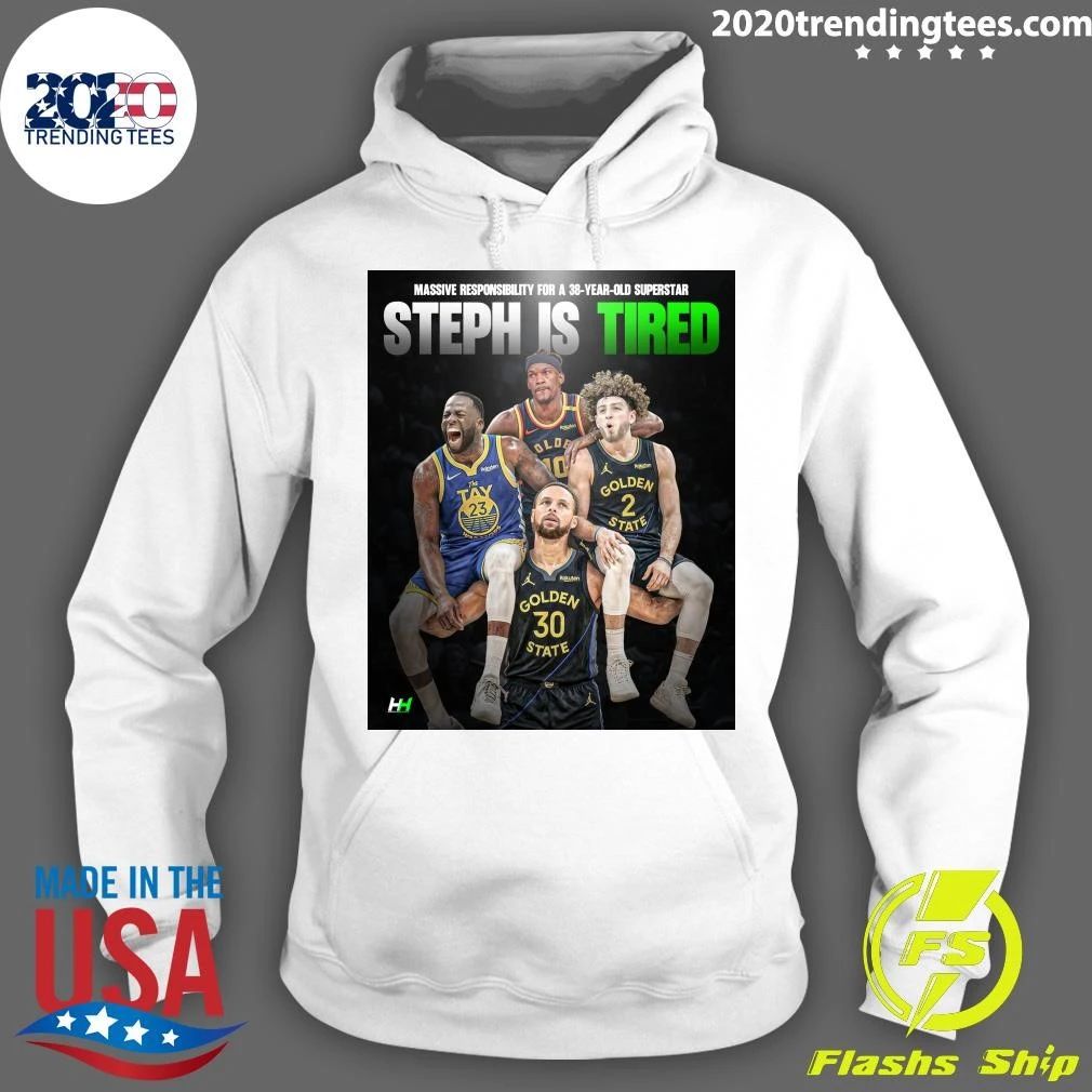 Massive Responsibility For A 38-Year-Old Superstar Steph Is Tired Shirt
