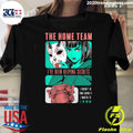 The Home Team I’ve Been Keeping Secrets Shirt