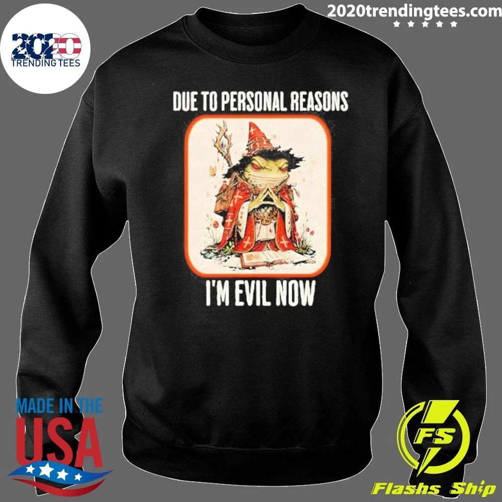 Due to Personal Reasons I’m Evil Now Wizard Frog Shirt