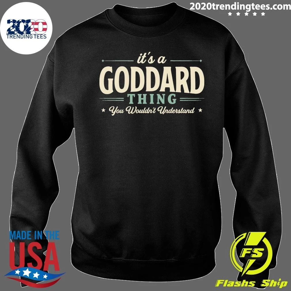 It’s A Goddard Thing You Wouldn’t Understand Tee Shirt