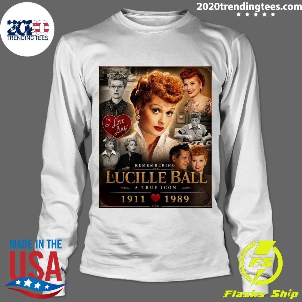 Remembering Lucille Ball A True Icon 1911-1989 Shirt
