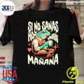 Si No Sanas Hoy Sanarás Mañana Frog Shirt