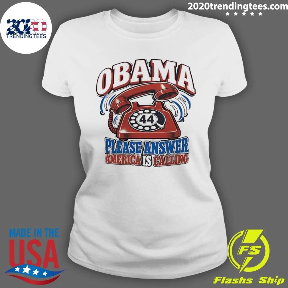 Obama 44 Please Answer America Is Calling Shirt