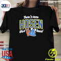 Theres some Hosen this Haus Shirt