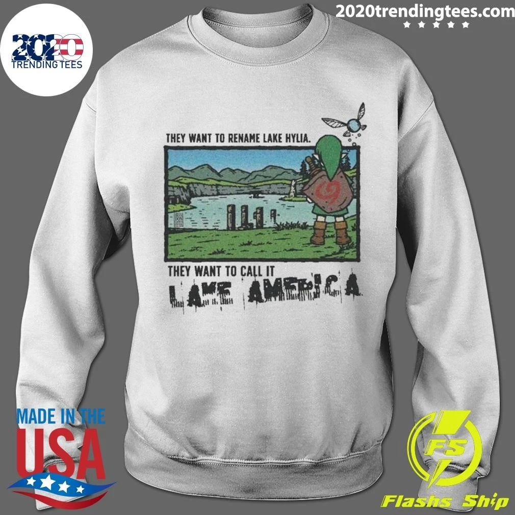 They Want To Rename Lake Hylia Lake America Zelda Gaming Meme Shirt