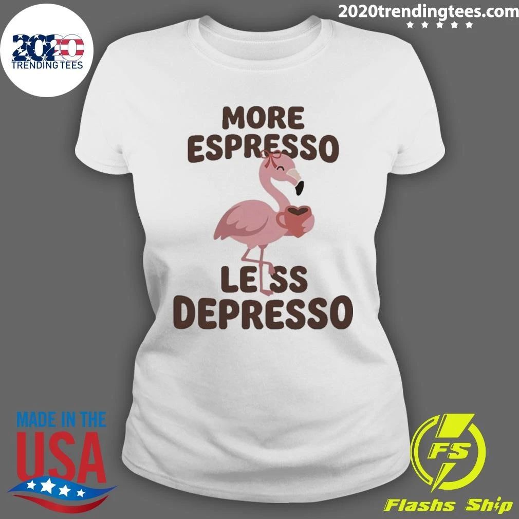 More Espresso Less Depresso Flamingo Coffee Shirt