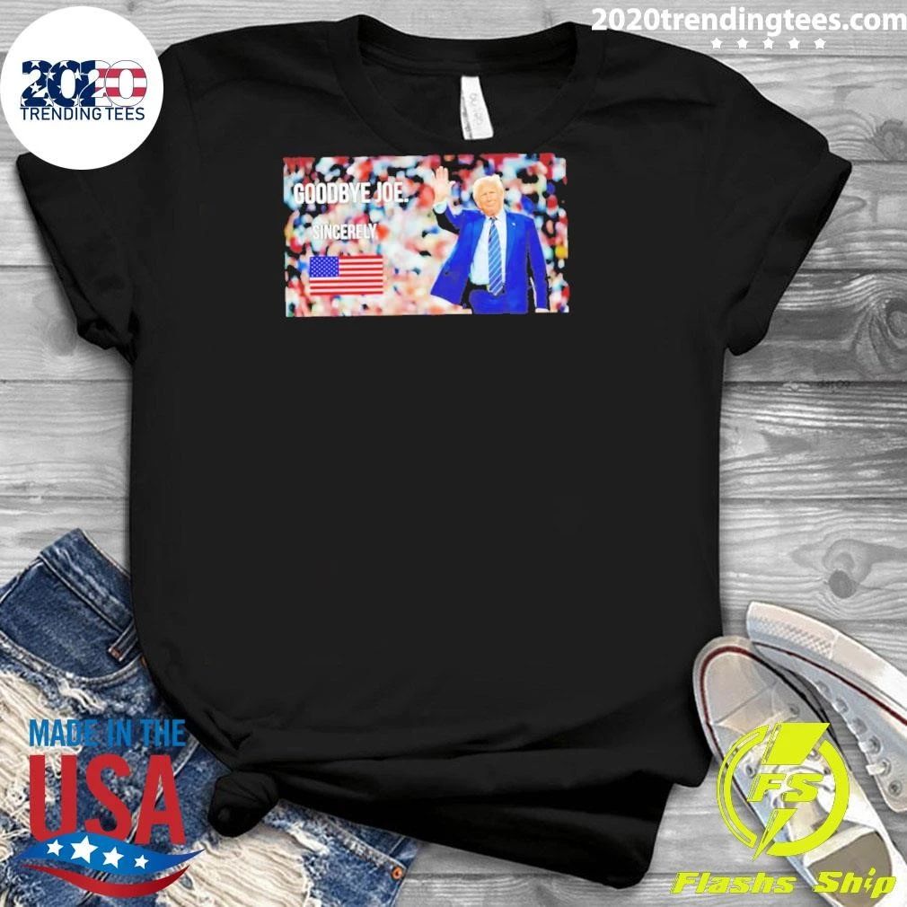 Sincerely America Goobye Joe Trump Shirt