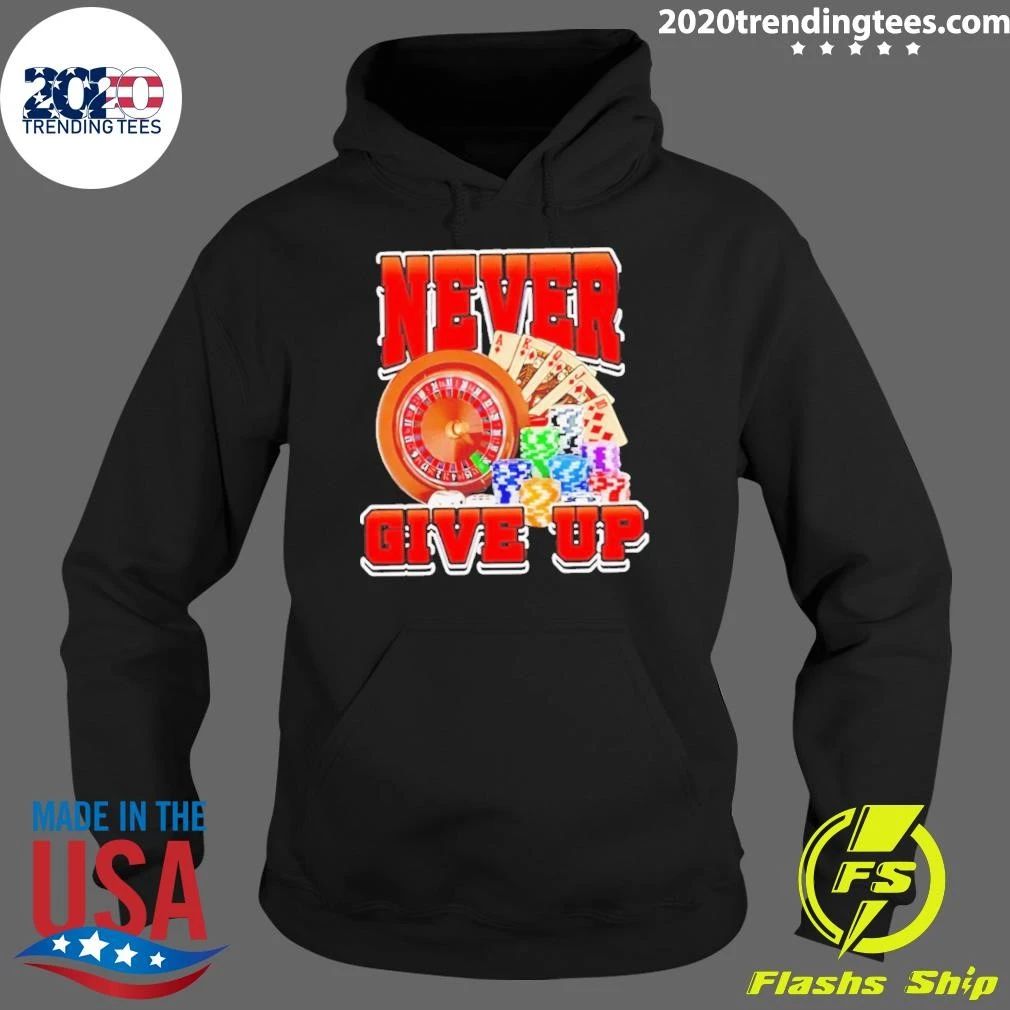 Never Give Up Casino Tee Shirt