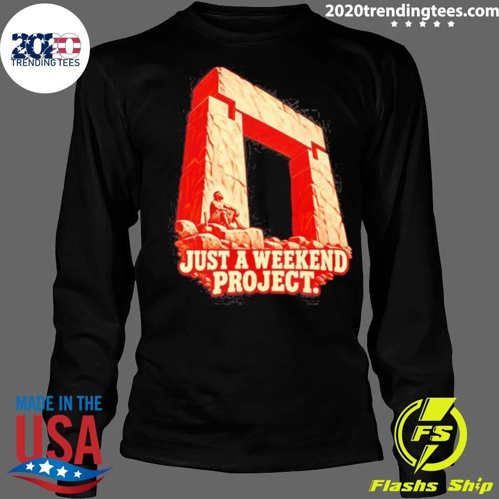 Just A Weekend Project Stonehenge Construction Shirt