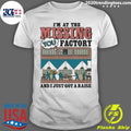 I’m At The Missing You Factory And I Just Got A Raise Shirt