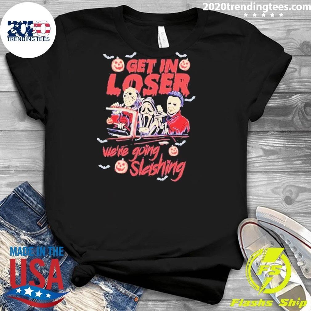 Retro Horror Movie Get In Loser We’re Going Slashing Shirt