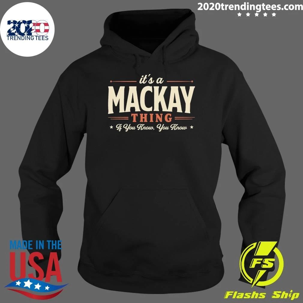It’s A Mackay Thing If You Know, You Know Tee Shirt