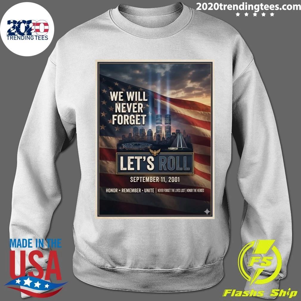 We Will Never Forget Let’s Roll September 11, 2001 Honor Remember Unite Shirt