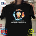Sorry I’m Late, I Was Too Busy Mastering The Elements Shirt