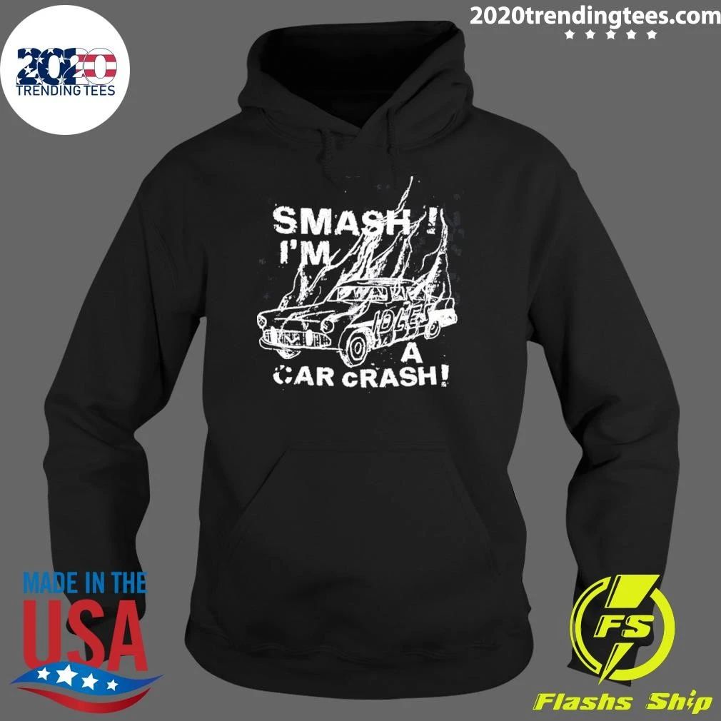 Smash I’m Loles A Car Crash Shirt