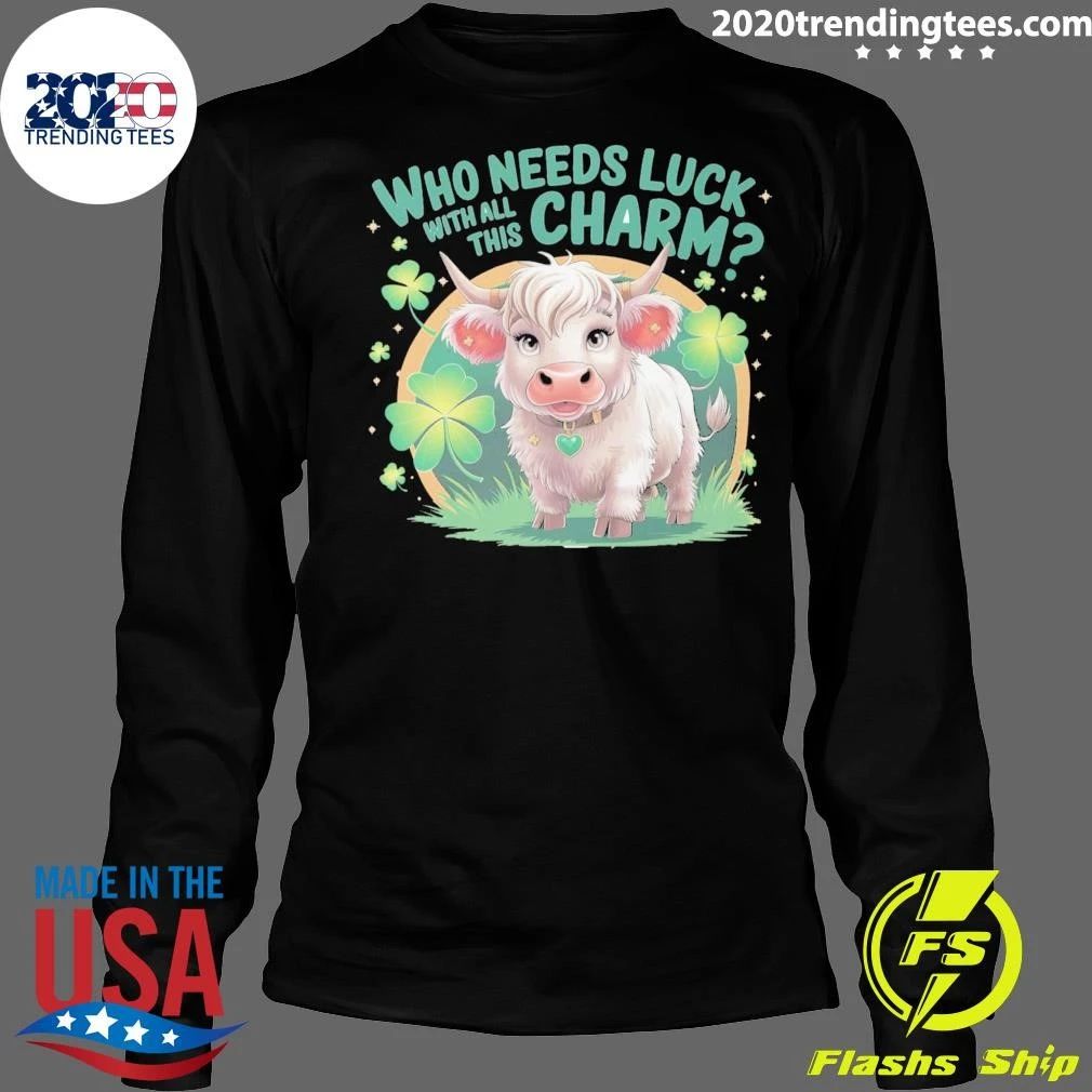 Who Needs Luck with All This Charm Highland Cow Shirt