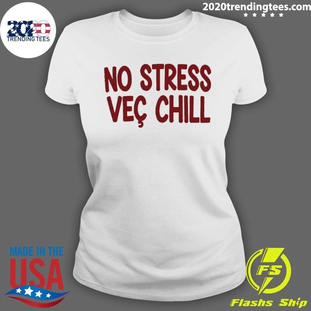 No Stress Vec Chill Text Shirt