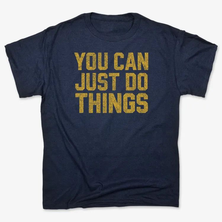 YOU CAN JUST DO THINGS