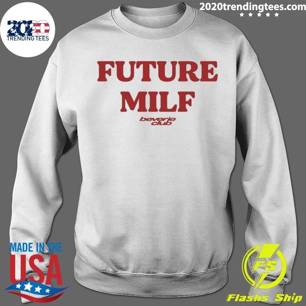 Future Milf Beverie Club Funny Slogan Shirt