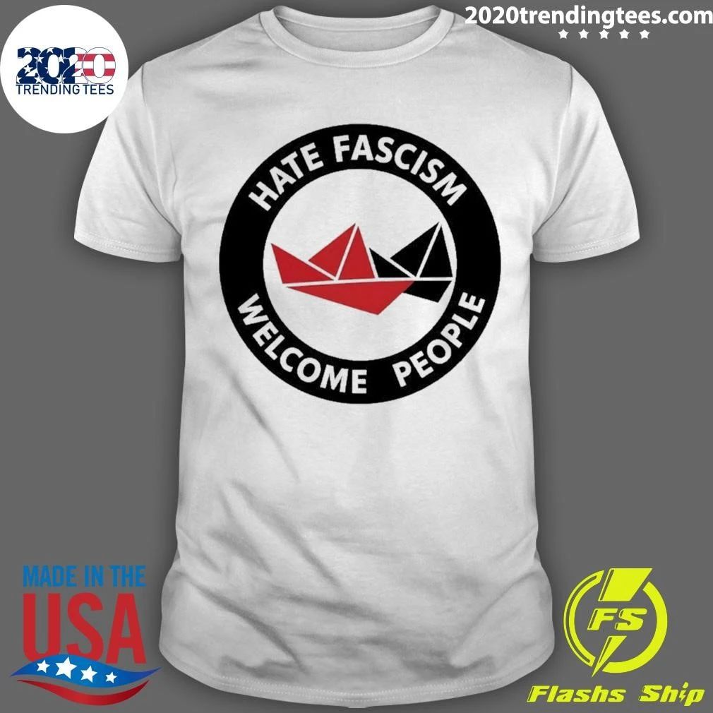 Hate Fascism Welcome People Anti-fascist Shirt
