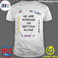 We Are Working on Getting Along with Arguments Shirt