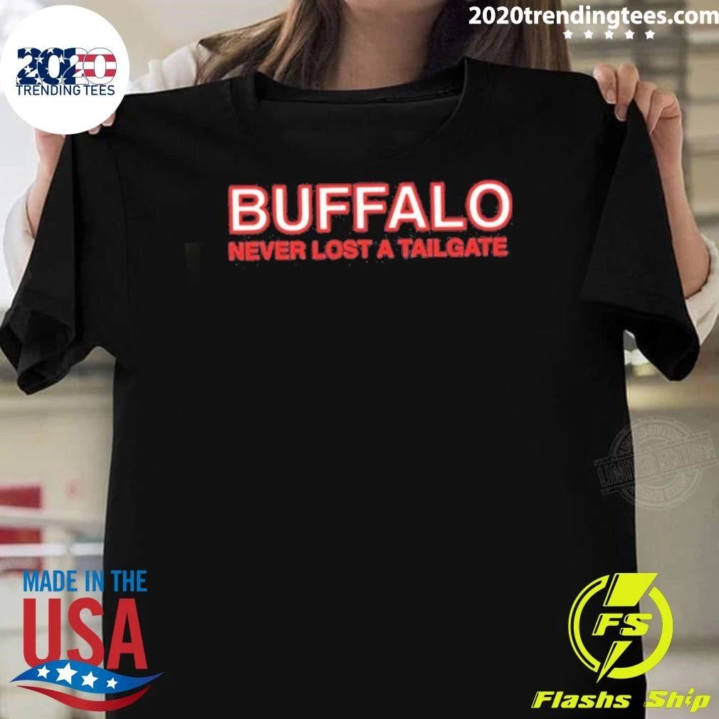 Buffalo Never Lost A Tailgate Shirt