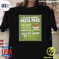 The Olive Garden Pasta Pass Good For Democracy Protest Tee Shirt