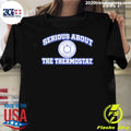 Serious About The Thermostat Shirt
